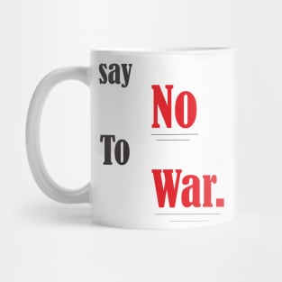 Say no to war Mug